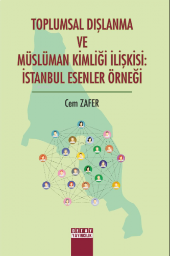 Toplumsal Dışlanma Ve Müslüman Kimliği İlişkisi ;İstanbul Esenler Örne