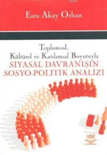 Toplumsal, Kültürel ve Katılımsal Boyutuyla Siyasal Davranısın Sosyo- 