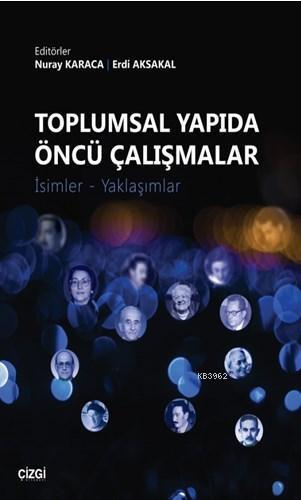 Toplumsal Yapıda Öncü Çalışmalar