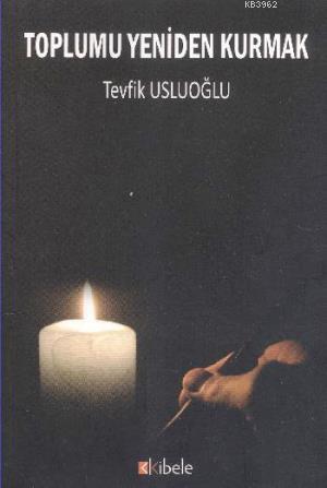 Toplumu Yeniden Kurmak