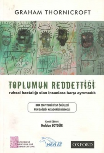 Toplumun Reddettiği: Ruhsal Hastalığı Olan İnsanla