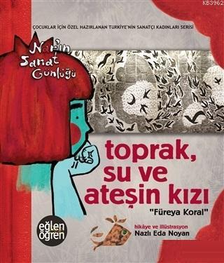 Toprak Su ve Ateşin Kızı Füreya Koral