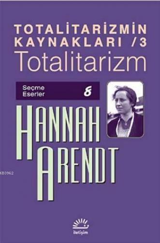 Totalitarizmin Kaynakları / 3 - Totalitarizm