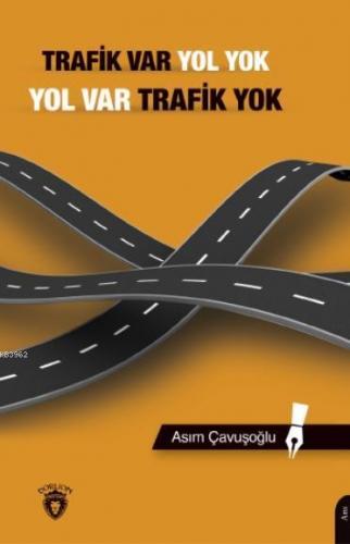 Trafik Var Yol Yok, Yol Var Trafik