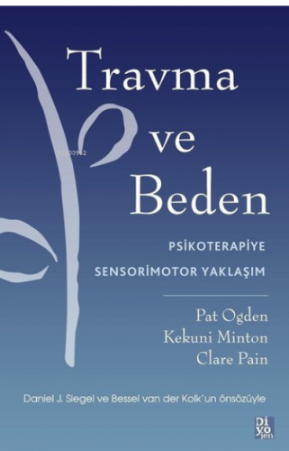 Travma ve Beden - Psikoterapiye Sensorimotor Yaklaşım