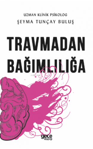 Travmadan Bağımlılığa