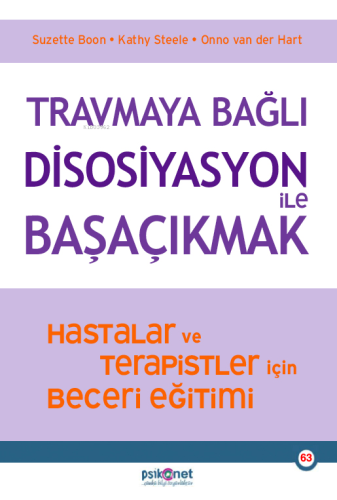 Travmaya Bağlı Disosiyasyon ile Başaçıkmak;Hastalar ve Terapistler içi