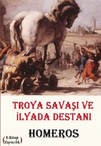 Troya Savaşı ve İlyada Destanı