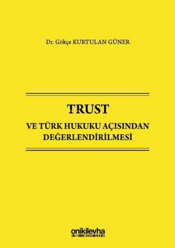 Trust ve Türk Hukuku Açısından Değerlendirilmesi