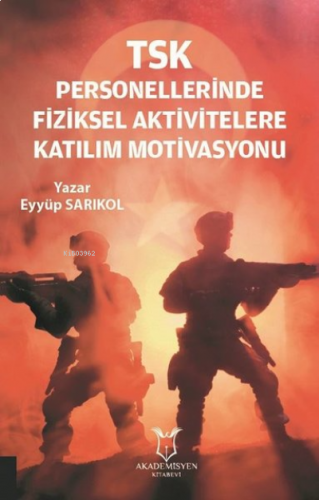 TSK Personellerinde Fiziksel Aktivitelere Katılım Motivasyonu