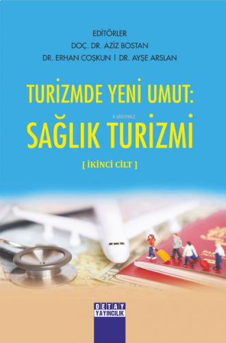 Turizmde Yeni Umut: Sağlık Turizmi ;İkinci Cilt