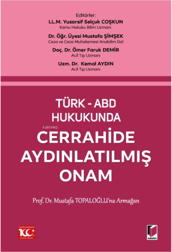 Türk-Abd Hukukunda Cerrahide Aydınlatılmış Onam (Ön Sipariş);Prof. Dr.