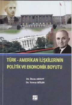 Türk Amerikan İlişkilerinin Politik ve Ekonomik Boyutu