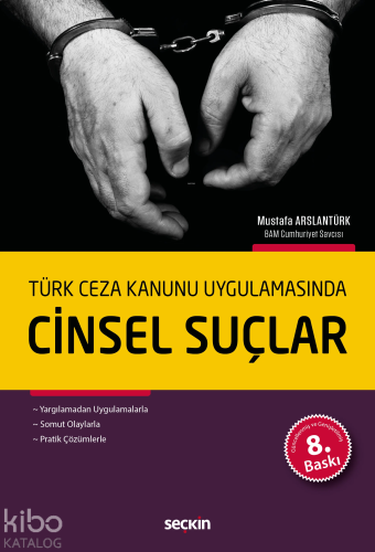 Türk Ceza Kanunu Uygulamasında Cinsel Suçlar