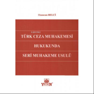 Türk Ceza Muhakemesi Hukukunda Seri Muhakeme Usulü