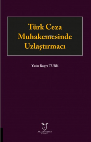 Türk Ceza Muhakemesinde Uzlaştırmacı