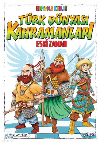 Türk Dünyası Kahramanları Boyama Kitabı (Eski Zaman)