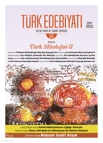 Türk Edebiyatı Aylık Fikir ve Sanat Dergisi Nisan 2025