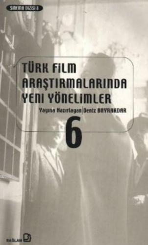 Türk Film Araştırmalarında Yeni Yönelimler 6