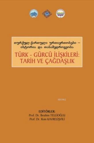 Türk Gürcü İlişkileri Tarih ve Çağdaşlık