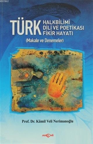 Türk Halkbilimi - Türk Dili ve Potikası - Türk Fikir Hayatı