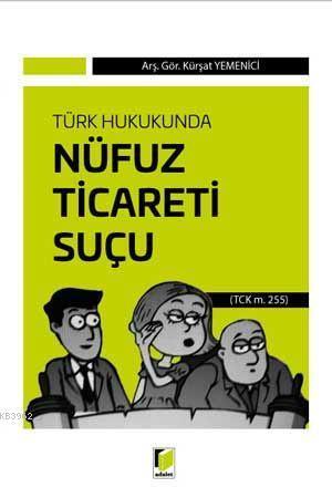 Türk Hukukunda Nüfuz Ticareti Suçu