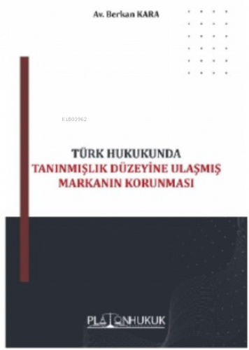 Türk Hukukunda Tanınmıştık Düzeyine Ulaşmış Markanın Korunması