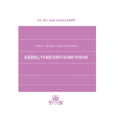 Türk İdare Hukukunda Kişisel Verilerin Korunması