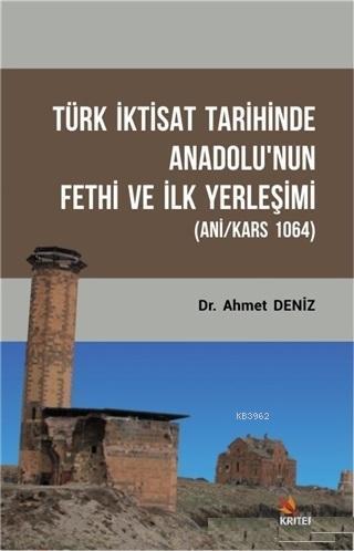 Türk İktisat Tarihinde Anadolu'nun Fethi ve İlk Yerleşimi