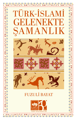 Türk - İslami Gelenekte Şamanlık