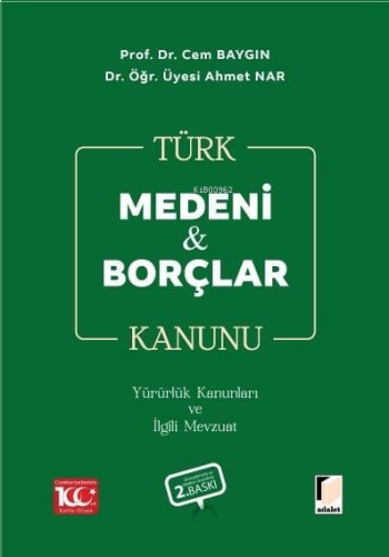 Türk Medeni Kanunu Türk Borçlar Kanunu Yürürlük Kanunları ve İlgili Mevzuat