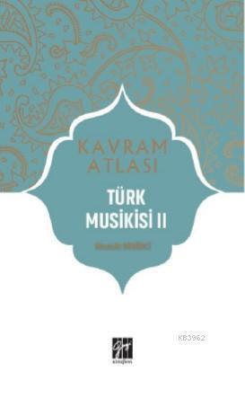 Türk Musikisi II; Kavram Atlası