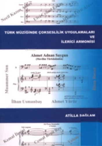 Türk Müziğinde Çokseslilik Uygulamaları ve İlerici Armonisi Atilla Sağlam
