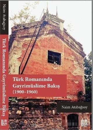 Türk Romanında Gayrimüslime Bakış (1900-1960)