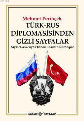 Türk-Rus Diplomasisinden Gizli Sayfalar