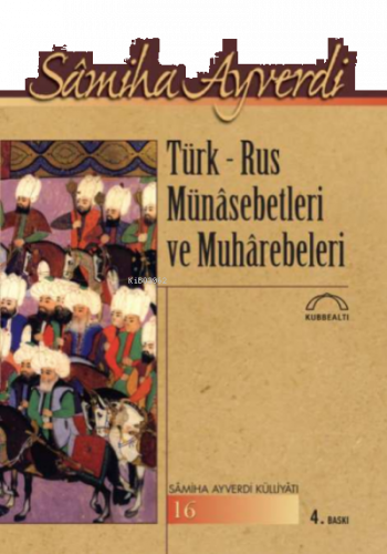 Türk - Rus Münasebetleri ve Muharebeleri