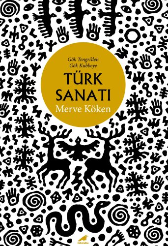 Türk Sanatı;Gök Tengri’den Gök Kubbeye