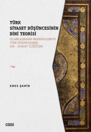 Türk Siyaset Düşüncesinin Dini Teorisi