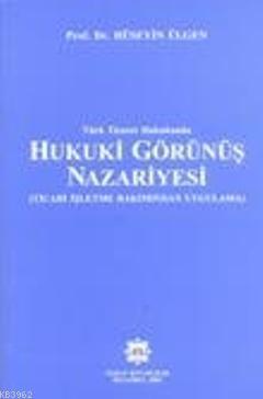 Türk Ticaret Hukukunda Hukuki Görünüş Nazariyesi & Ticari İşletme Bakı