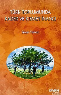 Türk Toplumunda Kader ve Kısmet İnancı