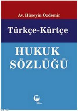 Türkçe Kürtçe Hukuk Sözlüğü