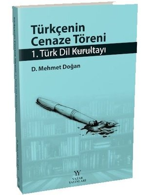 Türkçenin Cenaze Töreni - 1. Türk Dil Kurultayı