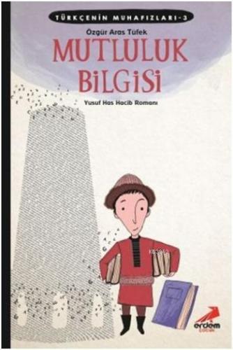 Türkçenin Muhafızları 3 - Mutluluk Bilgisi