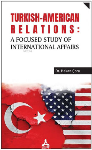 Turkish-American Relations: A Focused Study of International Affairs