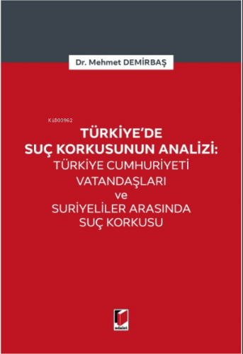 Türkiye Cumhuriyeti Vatandaşları ve Suriyeliler Arasında Suç Korkusu;T