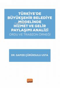 Türkiye’de Büyükşehir Belediye Modelinde Hizmet ve Gelir Paylaşımı Ana