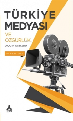 Türkiye Medyası ve Özgürlük 2000'li Yıllara Kadar