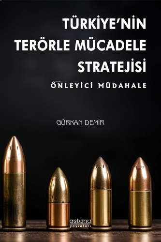 Türkiye’nin Terörle Mücadele Stratejisi: Önleyici Müdahale