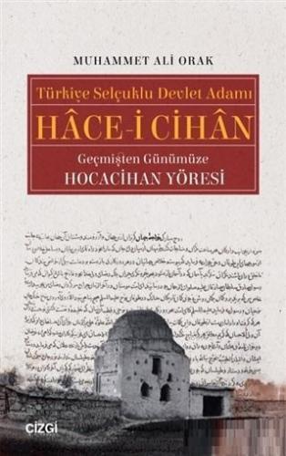 Türkiye Selçuklu Devlet Adamı Hace-i Cihan Geçmişten Günümüze Hocaciha