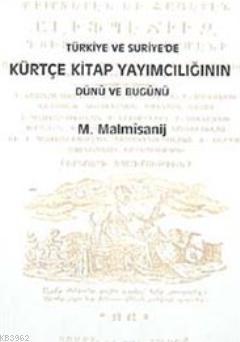 Türkiye ve Suriye'de Kürtçe Kitap Yayımcılığının Dünü ve Bugünü